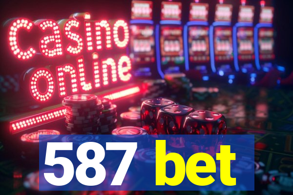 587 bet